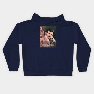 Nikola Tesla portrait and quote. All that was great in the past was ridiculed, condemned, combated, suppressed Kids Hoodie